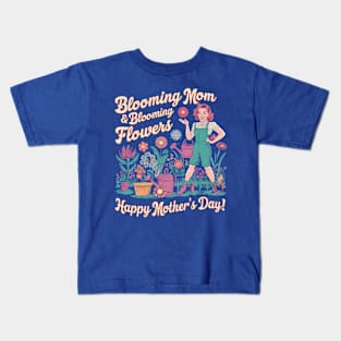 Blooming Mom Blooming Flowers Happy mother's day | Mother's day | Mom lover gifts Kids T-Shirt